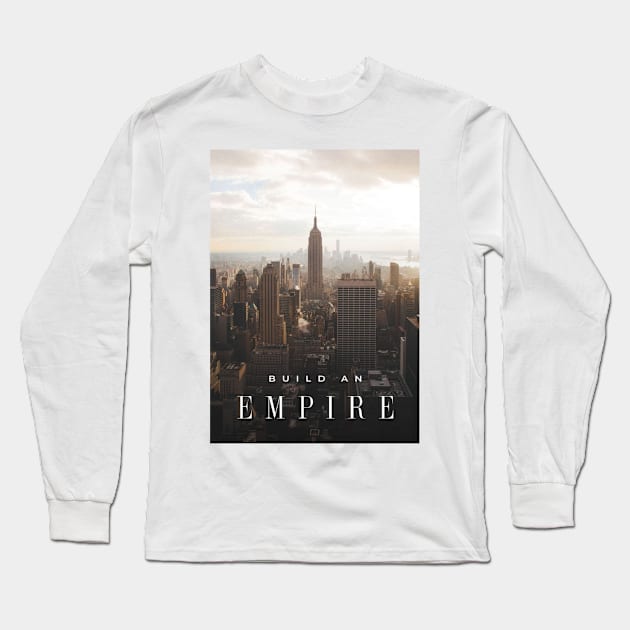 Build An Empire Long Sleeve T-Shirt by FREAC